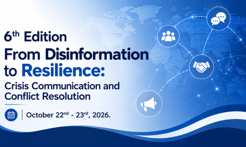 6th edition „From Disinformation to Resilience: Crisis Communication and Conflict Resolution”