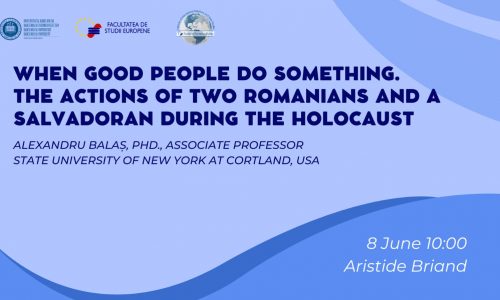 8 June: When good people do something. The actions of two romanians and a salvadoran during the Holocaust