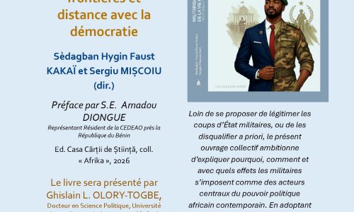Mardi 26 mai 2026, MILITARISATION DE LA VIE POLITIQUE EN AFRIQUE : frontières et distance avec la démocratie