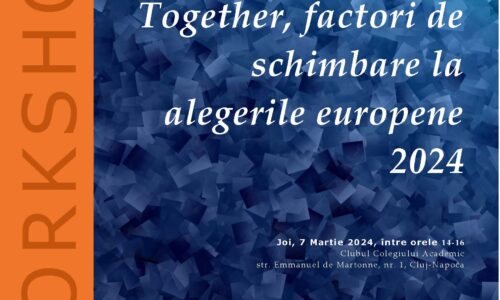 Workshop: Together, factori de schimbare la alegerile europene 2024
