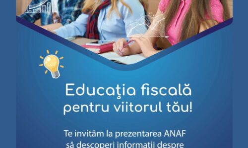 Educația fiscală pentru viitorul tău!