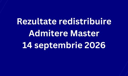 Rezultate redistribuire Admitere Master 14 septembrie 2026