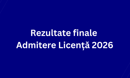 Rezultate finale Admitere Licență 2026