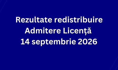 Rezultate redistribuire Admitere Licență 14 septembrie 2026
