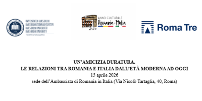 15 aprile 2026 – Un’amicizia duratura. Le relazioni tra Romania e Italia dall’età moderna ad oggi