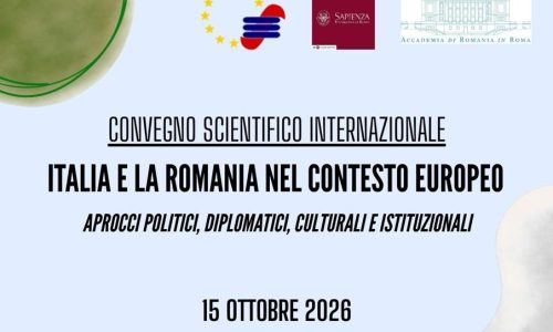 Convegno scientifico internazionale. Italia e la romania nel contesto europeo. Aprocci politici, diplomatici, culturali e istituzionali.